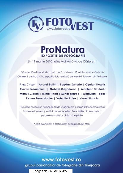 -  
 

vineri 5 martie 2010, cu �ncepere de la ora 18:00, va avea loc vernisajul de fotografie de