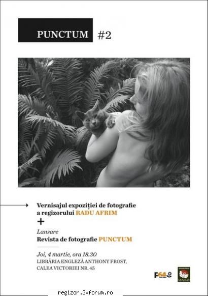 vernisajul expozitiei de fotografie a radu afrim va avea loc joi, 4 martie 2010, la ora 18.30, la